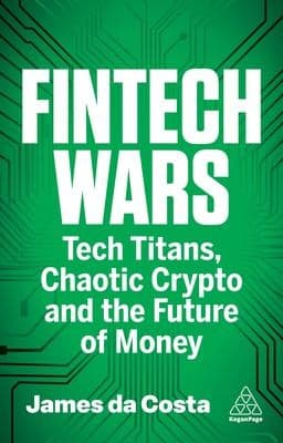 Cover of Fintech Wars: Tech Titans, Complex Crypto and the Future of Money