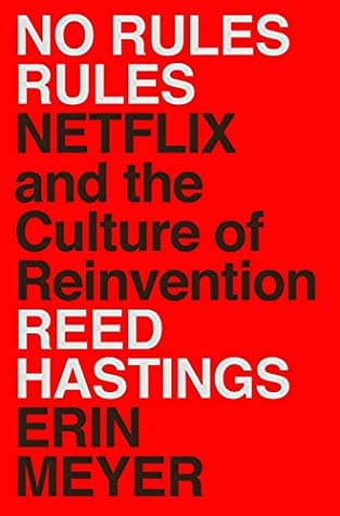 Cover of No Rules Rules: Netflix and the Culture of Reinvention